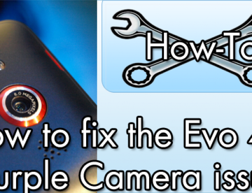 How to fix the Evo 4g Purple Camera issue